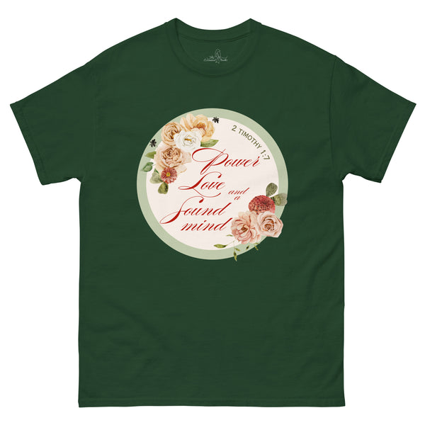 Power, Love & Sound Mind - 2 Timothy 1:7 shirt