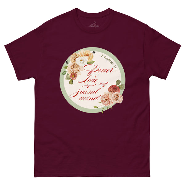 Power, Love & Sound Mind - 2 Timothy 1:7 shirt