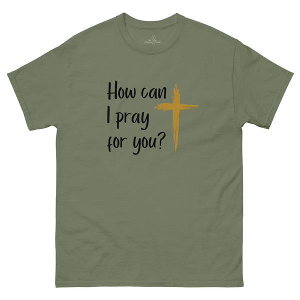 How can I pray for you? Christian shirt